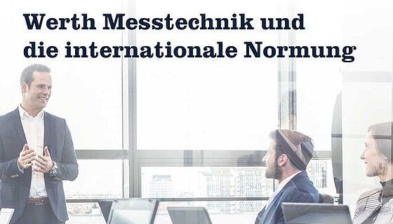 01.02.2023 | 关于Werth集团的新闻 - Werth Messtechnik 和国际标准化